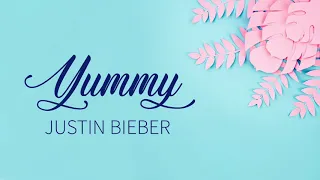 Yummy - Justin Bieber (Lyrics)