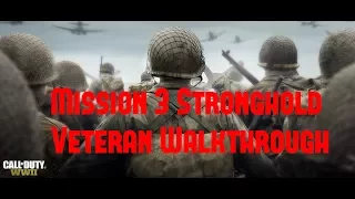 Mission 3 Stronghold Veteran Walkthrough | Call Of Duty WWII