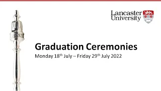 Lancaster University Graduation 10:30am Tuesday 19 July 2022