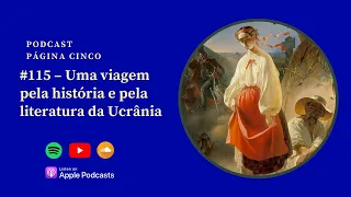 #115 – Uma viagem pela história e pela literatura da Ucrânia