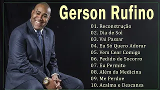 GERSON RUFINO As 10 Mais Ouvidas De 2023 |Vai Passar, Reconstrução ,...#youtube #musicagospel