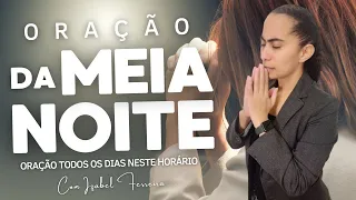 06/02/2024- ORAÇÃO DA MEIA NOITE COM IZABEL FERREIRA