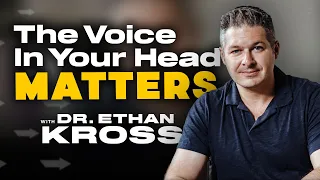 Dr. Ethan Kross on CHATTER, Mental Time Travel & How to Harness Your INNER VOICE | Ever Forward