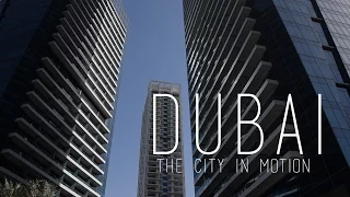 Dubai - The City In Motion | Travel Video | 2015