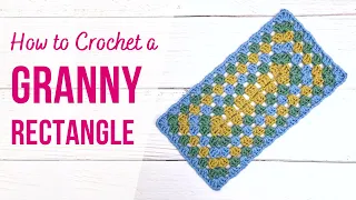 How to Crochet a Granny Rectangle | FOR BEGINNERS
