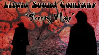 Liquid Sound Company "Sleeping Village"