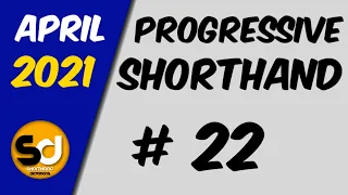 # 22 | 115 wpm | Progressive Shorthand | April 2021