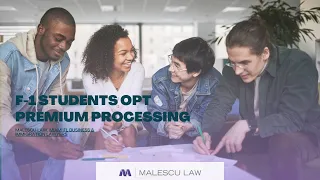 F-1 students OPT Premium Processing | Malescu Law