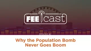 Episode 2: Why the Population Bomb Never Goes Boom