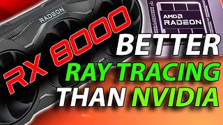 AMD RX 8000 Series Have Better Ray Tracing Than Nvidia