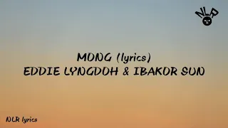 MONG (lyrics) ° B4NDIT ,EDDIE LYNGDOH & IBAKOR SUN ° KHASI SONG