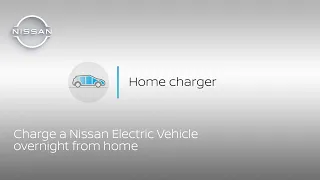 How to charge your Nissan electric vehicle with a home charger