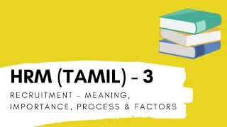 HRM in Tamil (Part 3)| Human Resource Management |Recruitment-Meaning, Importance,Process & Factors|