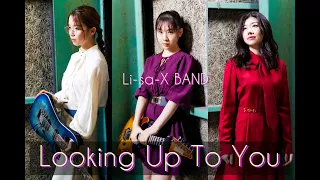 Li-sa-X BAND - "Looking Up To You" (Official Music Video)