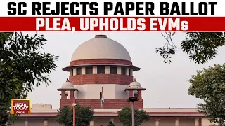 SC rejects pleas for paper ballot vote, 100% EVM-VVPAT verification, physical deposit of VVPAT slips