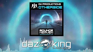 DK Productions - Otherside (OUT NOW ON BOUNCE HEAVEN DIGITAL)