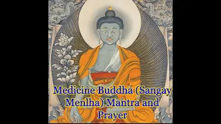 Medicine Buddha (Sangay Menlha) Mantra and Prayer