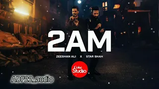 2AM | Coke Studio Pakistan | Season 15 |Star Shah x Zeeshan Ali | lofi music #lofimusic