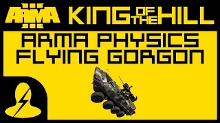 Arma Physics: Flying Gorgon & Clothes-Lined Marshalls — ARMA 3: KING OF THE HILL