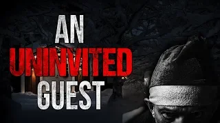 "An Uninvited Guest" Creepypasta