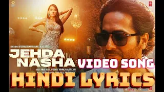 Jehda Nasha | Hindi Lyrics | video  song -An Action Hero | Ayushmann Nora |Tanishk Faridkot Amar IP