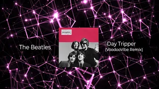 The Beatles - Day Tripper (VoodooVibe DNB Edit)| 𝗙𝗥𝗘𝗘 𝗗𝗢𝗪𝗡𝗟𝗢𝗔𝗗