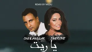 Sherine ft. Cheb Anouar - Ya Rite يا ريت (MEDU REMIX)