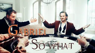 Gabriel – So what  [AngelDove]