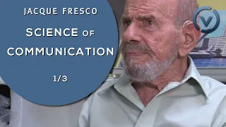 Jacque Fresco - In Search for the Science of Communication - Nov. 3, 2010 (1/3)