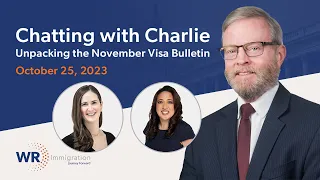 Chatting with Charlie: Unpacking the November Visa Bulletin and More!