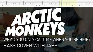 Arctic Monkeys - Why'd You Only Call Me When You're High? (Bass Cover with Tabs)