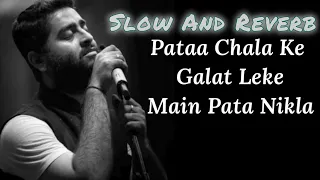 main Dhoondne ko zamane jab WAFA nikla Arjit Singh full song love story slow And Reverb