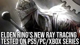 Elden Ring Ray Tracing Upgrade Test - Is It Worth It? - PS5 vs Xbox Series X vs PC