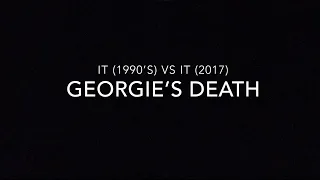 IT (1990) VS IT (2017) Georgie’s death