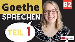 Goethe Zertifikat B2 Sprechen Teil 1 // Erfolgreich im Goethe B2 Sprechen Teil1 #goethezertifikatb2