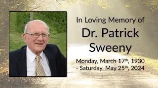 Dr. Patrick Sweeny: A Celebration of Life