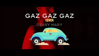 Gaz Gaz Gaz - Czary Mary ( Cover )