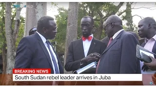 Breaking News: South Sudan rebel leader arrives in Juba