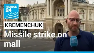 Missile strike on mall in Kremenchuk follows weekend of attacks across Ukraine • FRANCE 24 English