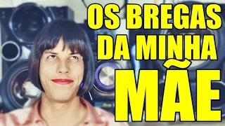 OS BREGAS DA MINHA MÃE