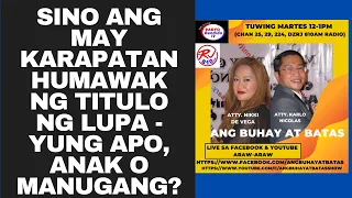 SINO ANG MAY KARAPATAN HUMAWAK NG TITULO NG LUPA - YUNG APO, ANAK O MANUGANG?