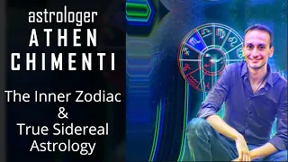 Athen Chimenti | The Inner Zodiac And True Sidereal Astrology