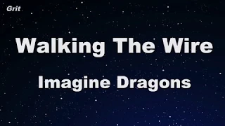 Walking The Wire - Imagine Dragons Karaoke 【With Guide Melody】 Instrumental