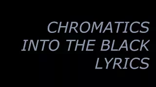 chromatics - into the black (lyrics)