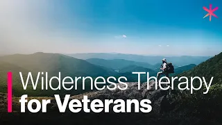 Wilderness Therapy: A Path to Healing for Veterans