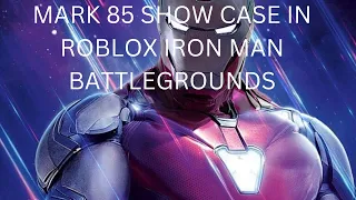 MARK 85 SHOWCASE IN ROBLOX IRON MAN BATTLEGROUNDS