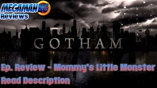 Gotham Episode Review - Mommy’s Little Monster