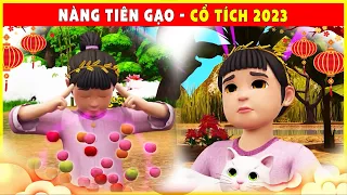 CỔ TÍCH VỀ NÀNG TIÊN: NÀNG TIÊN GẠO🌻🌷Cổ Tích Tết 3D 2023 Mới Nhất💕BÀI HỌC CUỘC SỐNG THVL