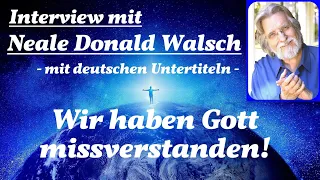 Warum wir Gott missverstanden haben - Interview mit Neale Donald Walsch