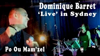 Dominique Barret 'Live' In Sydney - Po Ou Mam'zel